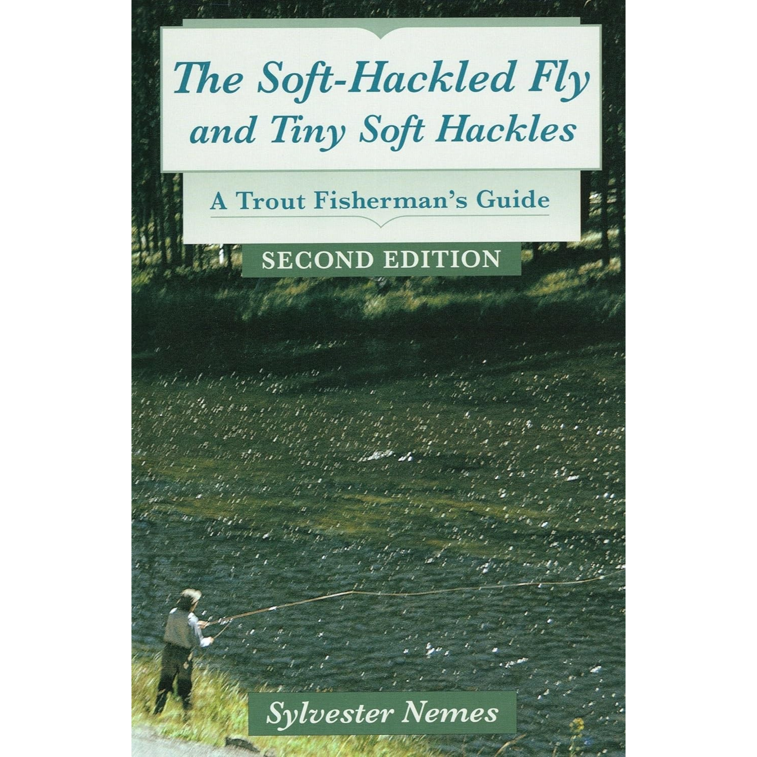 The Soft-Hackled Fly & Tiny Soft hackles: A Trout Fisherman's Guide, b ...