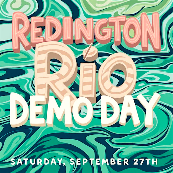 Redington / Rio Demo Day (Saturday, Sept 27th)