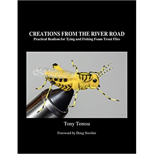 Creations From The River Road: Practical Realism for Tying and Fishing Foam Trout Flies