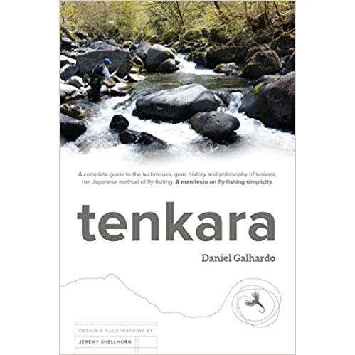 tenkara - the book, the complete guide to tenkara, by Daniel Galhardo at Tenkara USA