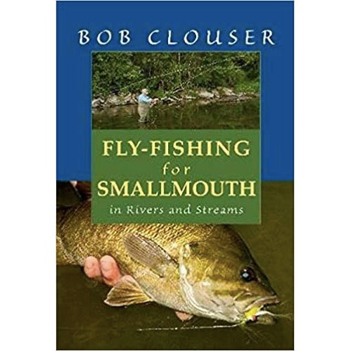 Fly-Fishing for Smallmouth: in Rivers and Streams